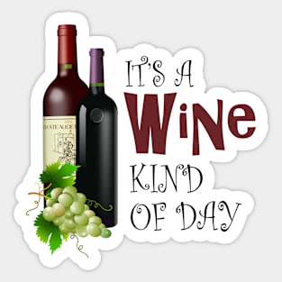 Wine Kind of Day, Wine Enthusiasts Gifts Sticker